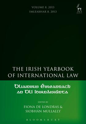 de Londras / Mullally |  The Irish Yearbook of International Law, Volume 8, 2013 | Buch |  Sack Fachmedien