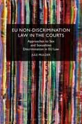 Mulder |  Eu Non-Discrimination Law in the Courts: Approaches to Sex and Sexualities Discrimination in Eu Law | Buch |  Sack Fachmedien