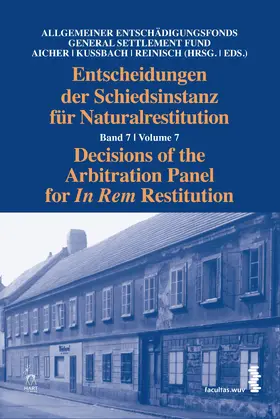 Aicher / Kussbach / Reinisch |  Decisions of the Arbitration Panel for In Rem Restitution, Volume 7 | Buch |  Sack Fachmedien
