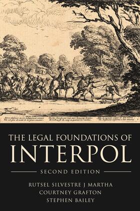 Martha / Grafton / Bailey | The Legal Foundations of INTERPOL | Buch | 978-1-84946-804-6 | sack.de