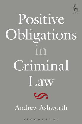 Ashworth | POSITIVE OBLIGATIONS IN CRIMIN | Buch | 978-1-84946-989-0 | sack.de