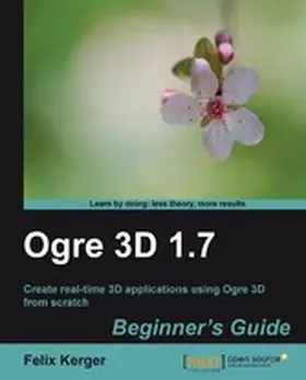 Kerger |  OGRE 3D 1.7 Beginner's Guide | eBook | Sack Fachmedien