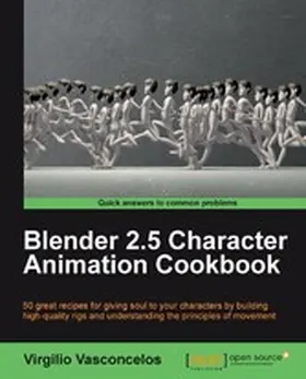 Carlo de Menezes Vasconcelos |  Blender 2.5 Character Animation Cookbook | eBook | Sack Fachmedien