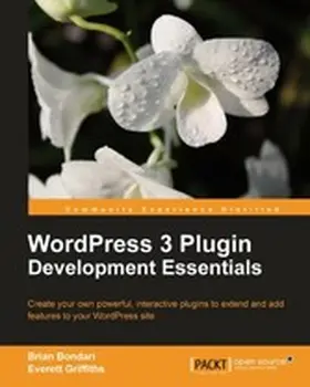 Bondari / Griffiths / Mullenweg |  WordPress 3 Plugin Development Essentials | eBook | Sack Fachmedien