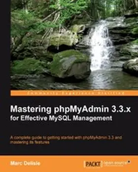 Delisle |  Mastering phpMyAdmin 3.3.x for Effective MySQL Management | eBook | Sack Fachmedien