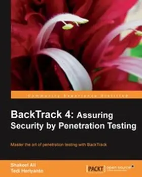 Ali / Heriyanto |  BackTrack 4: Assuring Security by Penetration Testing | eBook | Sack Fachmedien