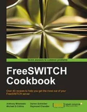 Minessale / Schreiber / Chandler |  FreeSWITCH Cookbook | eBook | Sack Fachmedien