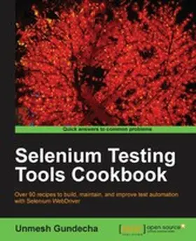 GUNDECHA |  Selenium Testing Tools Cookbook | eBook | Sack Fachmedien