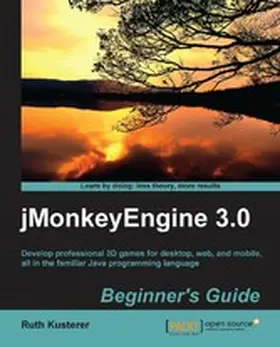 Kusterer |  jMonkeyEngine 3.0 : Beginner's Guide | eBook | Sack Fachmedien