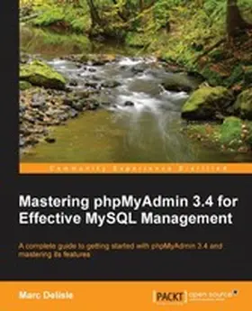 Delisle |  Mastering phpMyAdmin 3.4 for Effective MySQL Management | eBook | Sack Fachmedien