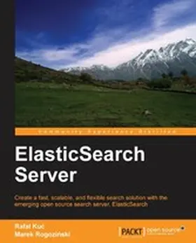 Kuc / Rogozinski |  ElasticSearch Server | eBook | Sack Fachmedien