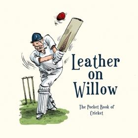 Benson |  Leather on Willow: The Pocket Book of Cricket | Buch |  Sack Fachmedien