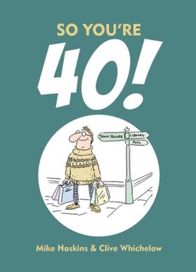 Whichelow / Haskins |  So You're 40 | Buch |  Sack Fachmedien