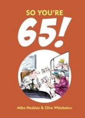 Haskins / Whichelow |  So You're 65! | Buch |  Sack Fachmedien