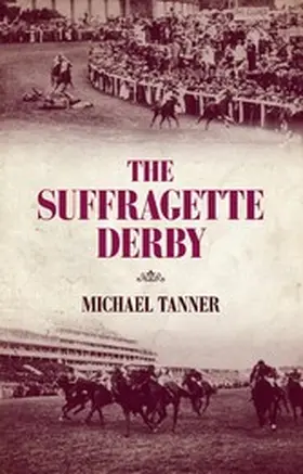 Tanner |  The Suffragette Derby | eBook | Sack Fachmedien