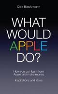 Beckmann |  What Would Apple Do? | eBook | Sack Fachmedien