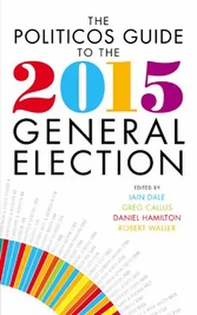 Dale |  The Politicos Guide to the 2015 General Election | eBook | Sack Fachmedien