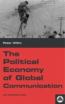 Wilkin |  The Political Economy of Global Communication | eBook | Sack Fachmedien