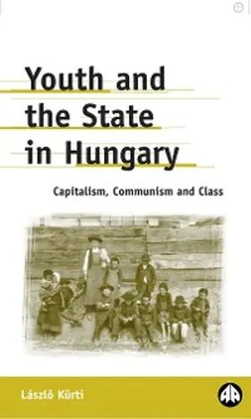 Kurti |  Youth and the State in Hungary | eBook | Sack Fachmedien