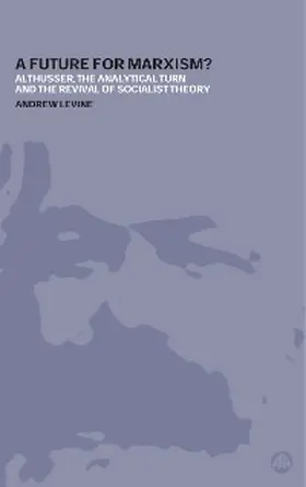 Levine |  A Future For Marxism? | eBook | Sack Fachmedien