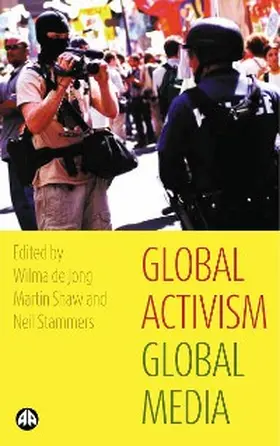 De Jong / Shaw / Stammers |  Global Activism, Global Media | eBook | Sack Fachmedien