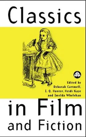 Cartmell / Hunter / Kaye |  Classics in Film and Fiction | eBook | Sack Fachmedien
