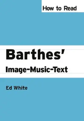 White |  How to Read Barthes' Image-Music-Text | eBook | Sack Fachmedien
