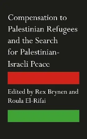 Brynen / El-Rifai |  Compensation to Palestinian Refugees and the Search for Palestinian-Israeli Peace | eBook | Sack Fachmedien