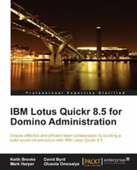 Brooks / Omosaiye / Harper |  IBM Lotus Quickr 8.5 for Domino Administration | eBook | Sack Fachmedien