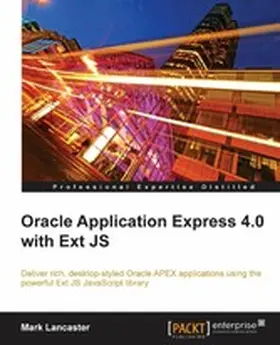 Lancaster |  Oracle Application Express 4.0 with Ext JS | eBook | Sack Fachmedien