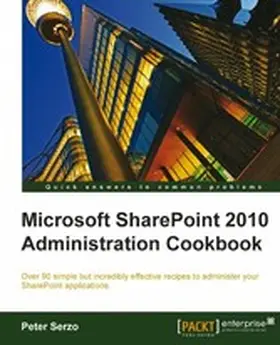 Serzo |  Microsoft SharePoint 2010 Administration Cookbook | eBook | Sack Fachmedien