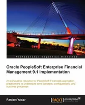Yadav |  Oracle PeopleSoft Enterprise Financial Management 9.1 Implementation | eBook | Sack Fachmedien
