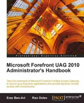 Ben-Ari |  Microsoft Forefront UAG 2010 Administrator's Handbook | eBook | Sack Fachmedien