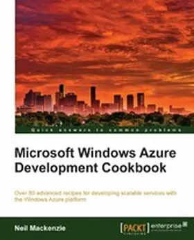 Mackenzie |  Microsoft Windows Azure Development Cookbook | eBook | Sack Fachmedien