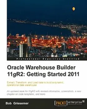 Griesemer |  Oracle Warehouse Builder 11g R2: Getting Started 2011 | eBook | Sack Fachmedien