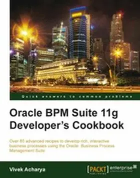 Acharya |  Oracle BPM Suite 11g Developer's cookbook | eBook | Sack Fachmedien
