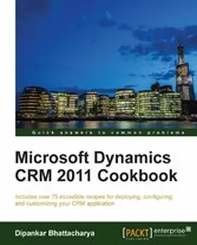 Bhattacharya |  Microsoft Dynamics CRM 2011 Cookbook | eBook | Sack Fachmedien