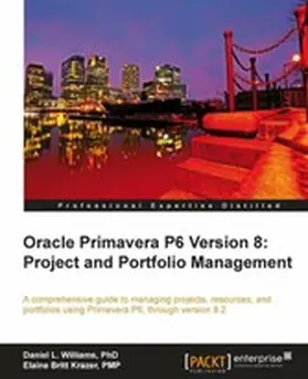 Williams / Britt Krazer |  Oracle Primavera P6 Version 8: Project and Portfolio Management | eBook | Sack Fachmedien