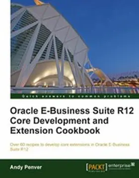 Penver |  Oracle E-Business Suite R12 Core Development and Extension Cookbook | eBook | Sack Fachmedien