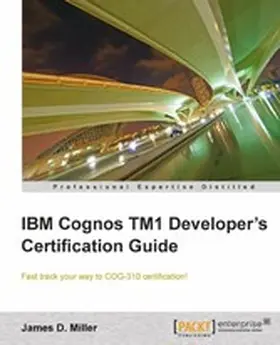 Miller |  IBM Cognos TM1 Developer's Certification guide | eBook | Sack Fachmedien