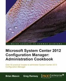 Mason / Ramsey |  Microsoft System Center 2012 Configuration Manager: Administration Cookbook | eBook | Sack Fachmedien