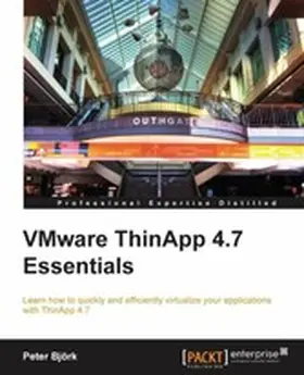 Bjork |  VMware ThinApp 4.7 Essentials | eBook | Sack Fachmedien