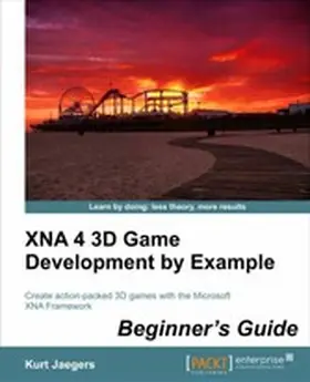 Jaegers |  XNA 4 3D Game Development by Example: Beginner's Guide | eBook | Sack Fachmedien