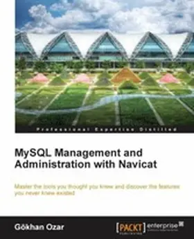Ozar |  MySQL Management and Administration with Navicat | eBook | Sack Fachmedien