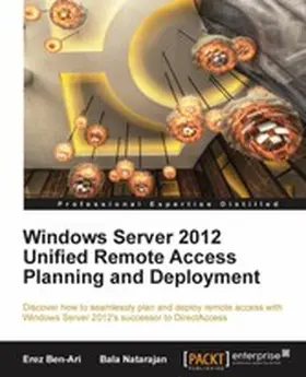 Ben-Ari / Natarajan |  Windows Server 2012 Unified Remote Access Planning and Deployment | eBook | Sack Fachmedien