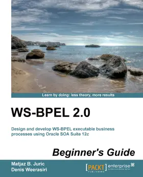 B Juric |  WS-BPEL 2.0 Beginner's Guide | eBook | Sack Fachmedien