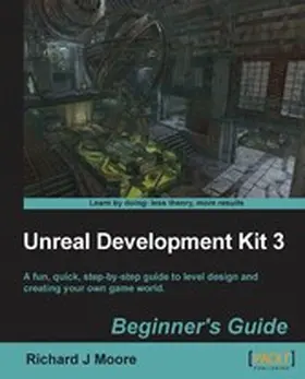 Moore |  Unreal Development Kit Beginner's Guide | eBook | Sack Fachmedien