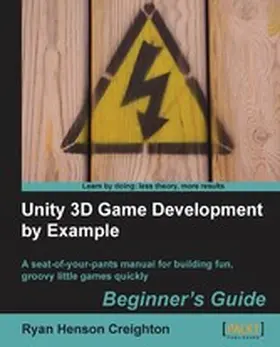 Henson Creighton |  Unity 3D Game Development by Example Beginner's Guide | eBook | Sack Fachmedien