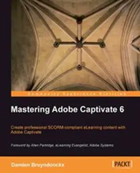 Bruyndonckx |  Mastering Adobe Captivate 6 | eBook | Sack Fachmedien
