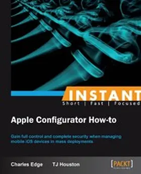 Edge / Houston |  Instant Apple Configurator How-to | eBook | Sack Fachmedien